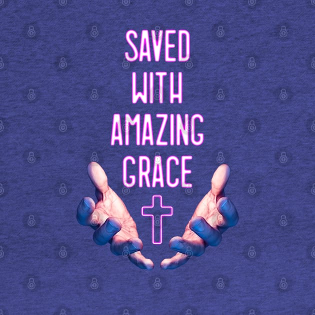 Saved With Amazing Grace Pink Cross Religious Prayer Hands by Grandeduc